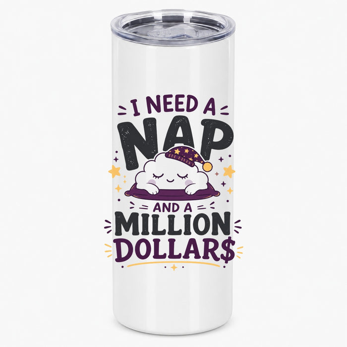 I Need A Nap And A Million Dollars Whimsical Cloud Design Tumbler