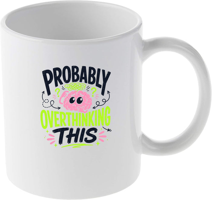 Probably Overthinking This Brain Illustration Drinkware Mug