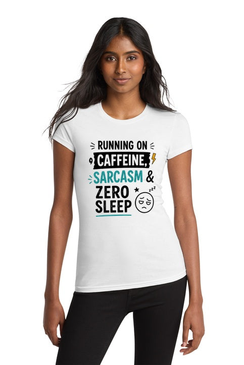 Running on Caffeine, Sarcasm & Zero Sleep Graphic T-Shirt