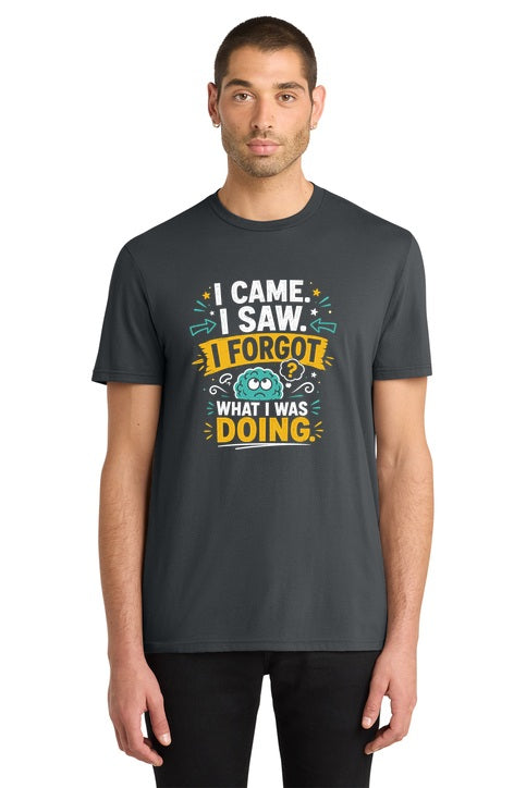 I Came I Saw I Forgot What I Was Doing Funny Brain T-Shirt