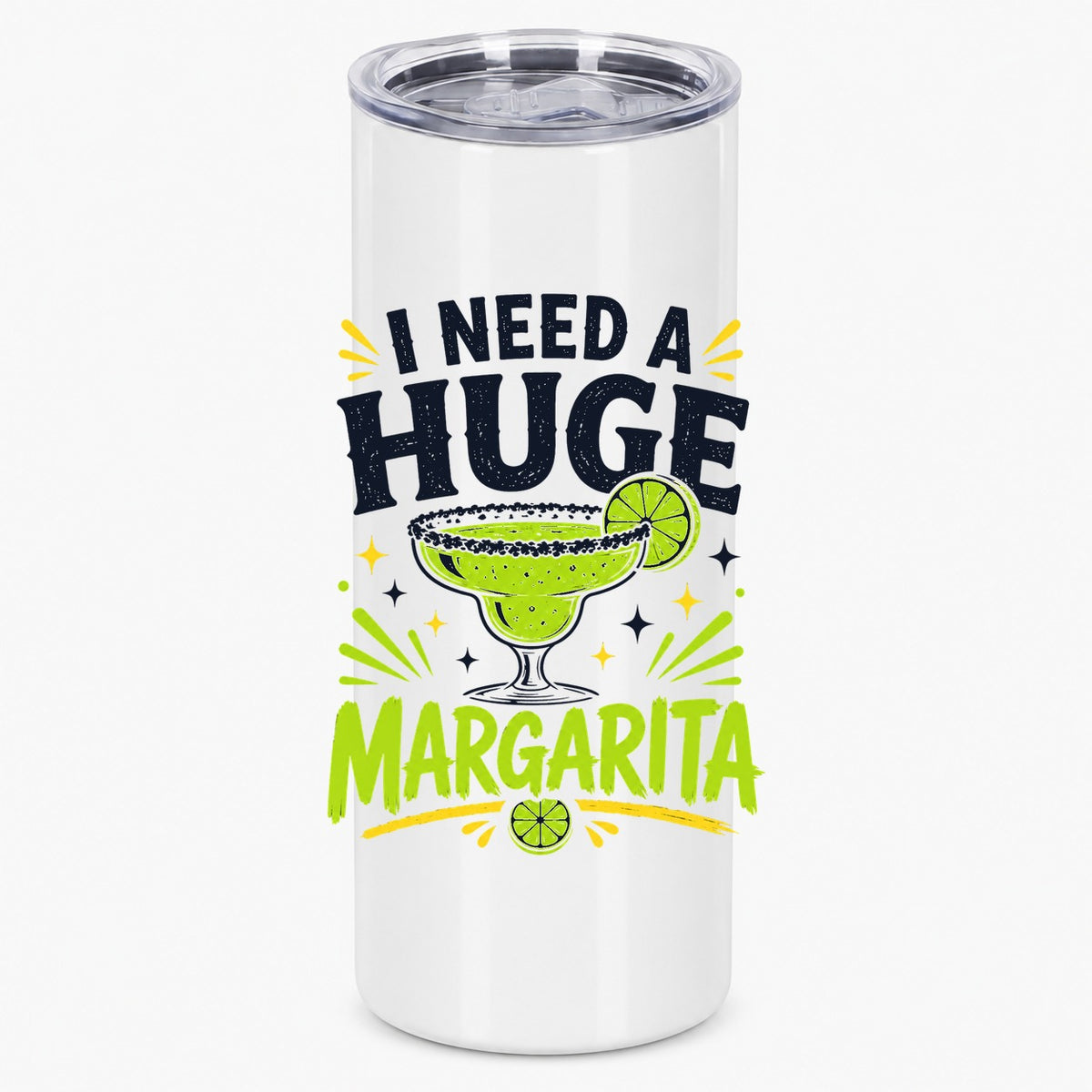 I Need A Huge Margarita Funny Cocktail Lover Drinkware Tumbler