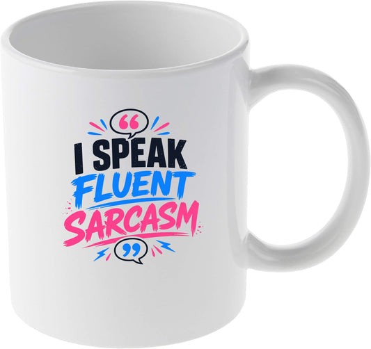 I Speak Fluent Sarcasm Bold Typography Graphic Design Mug