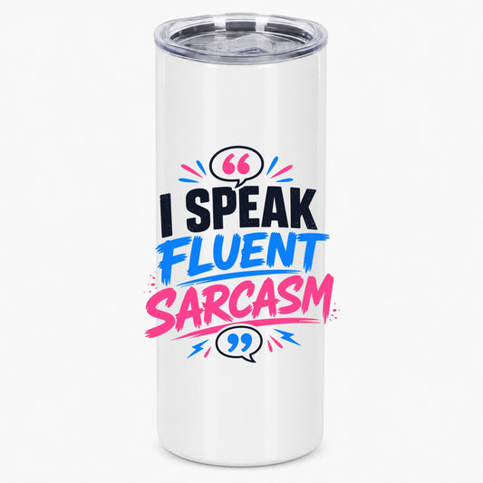 I Speak Fluent Sarcasm Bold Typography Graphic Design Tumbler