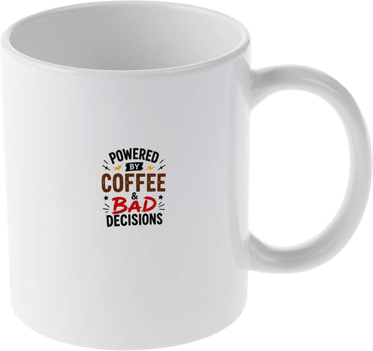 Powered By Coffee and Bad Decisions Sarcastic Graphic Drinkware Mug