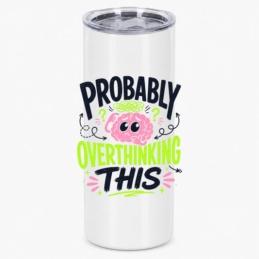 Probably Overthinking This Brain Illustration Drinkware Tumbler