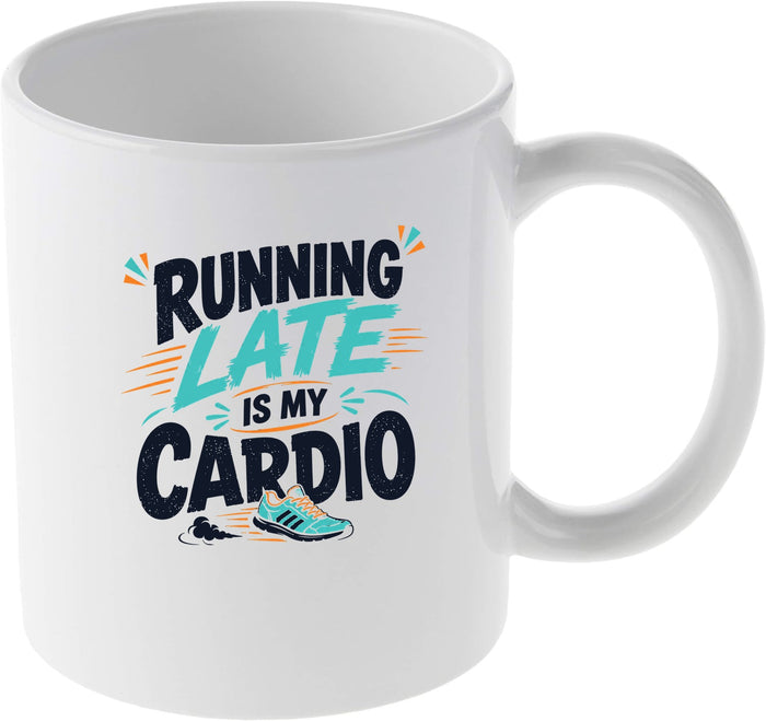 Running Late Is My Cardio Funny Fitness Quote Design Mug