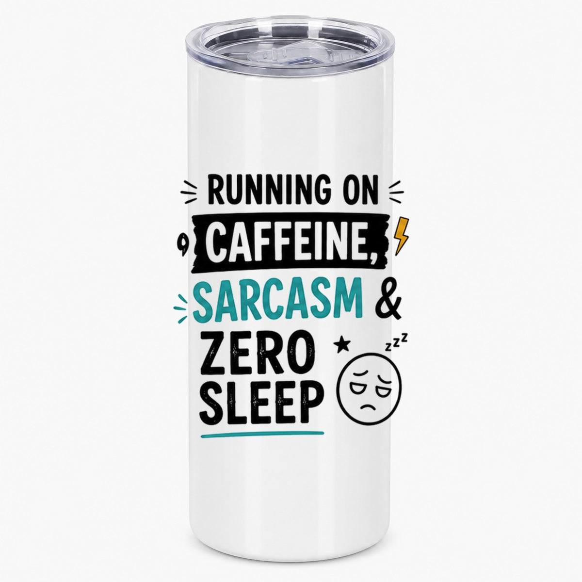 Running on Caffeine, Sarcasm, and Zero Sleep Graphic Drinkware Tumbler