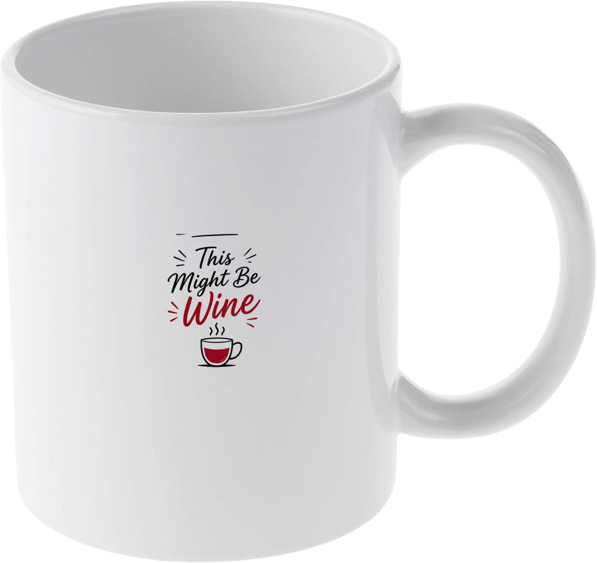 This Might Be Wine Funny Quote for Coffee and Tea Lovers Mug